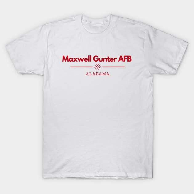 Maxwell Gunter AFB, Alabama T-Shirt by Dear Military Spouse 